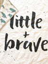 Little & Brave